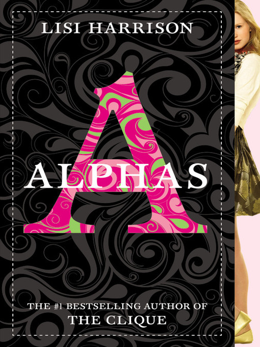 Title details for Alphas by Lisi Harrison - Wait list
